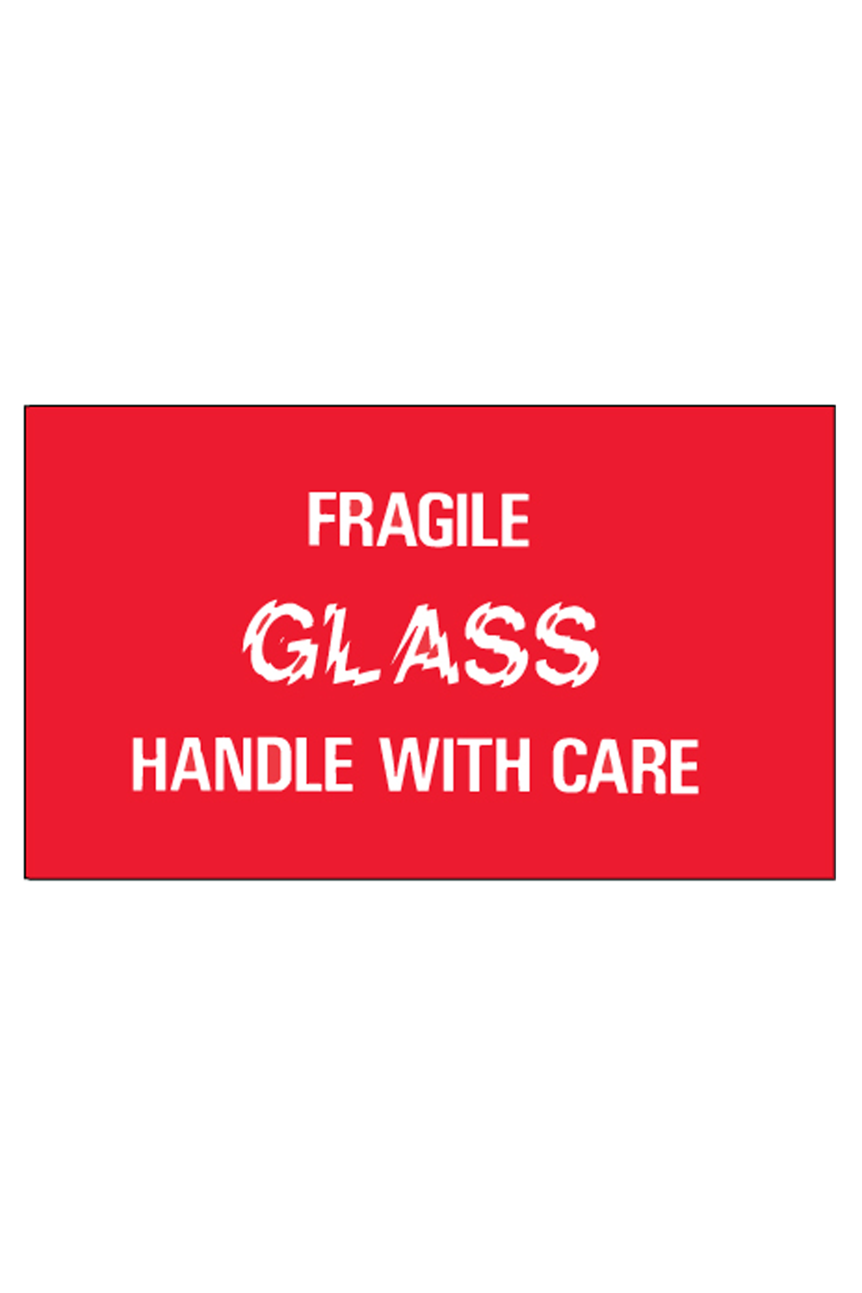 Fragile/Glass Handle with Care