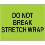 8 x 10" - "Do Not Break Stretch Wrap" (Fluorescent Green) Labels (250/roll)