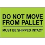 4 x 6" - "Do Not Move From Pallet" (Fluorescent Green) Labels (500/roll)