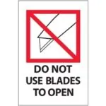 4 x 6" - "Do Not Use Blades to Open" (Knife) Labels (500/roll)